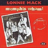 Lonnie Mack - The Wham Of That Memphis Man