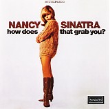 Nancy Sinatra - How Does That Grab You ?