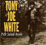 Tony Joe White - Polk Salad Annie