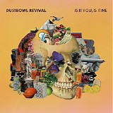 The Dustbowl Revival - Is It You, Is It Me