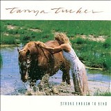 Tanya Tucker - Strong Enough To Bend