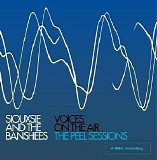 Siouxsie and the Banshees - Voices on the Air: The Peel Sessions