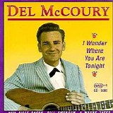 Del McCoury - I Wonder Where You Are Tonight