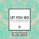 The Chainsmokers - Let You Go (Feat. Great Good Fine Ok) (A-Trak Remix) (Single)