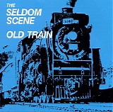 The Seldom Scene - Old Train