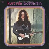 Kurt Vile - Bottle It In