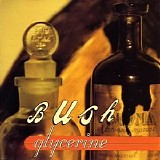 Bush - Glycerine