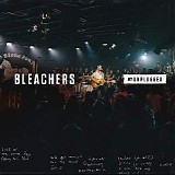 Bleachers - MTV Unplugged