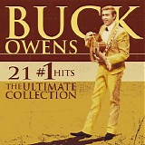 Buck Owens - 21 #1 Hits: The Ultimate Collection