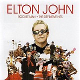 Elton John - Rocket Man - The Definitive Hits