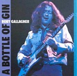 Rory Gallagher - A Bottle Of Gin London