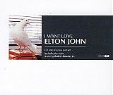 Elton John - I Want Love