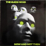 The Guess Who - Now And Not Then