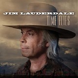 Jim Lauderdale - Time Flies