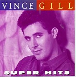 Vince Gill - Super Hits