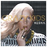 Ke$ha - Crazy Kids - Single