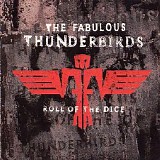 The Fabulous Thunderbirds - Roll of the Dice
