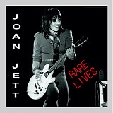 Joan Jett & the Blackhearts - Rare Lives