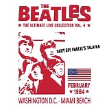 The Beatles - The Complete Live Beatles Collection - Volume 04 - Shut up! Paulie's Talking - February 1964