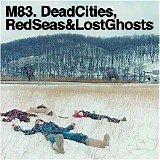M83 - Dead Cities, Red Seas & Lost Ghosts CD2