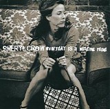 Sheryl Crow - Everyday Is A Winding Road