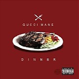 Gucci Mane - Dinner