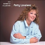 Patty Loveless - The Definitive Collection
