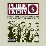 Public Enemy - Power To The People And The Beats: Public Enemy's Greatest Hits