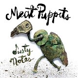Meat Puppets - Dusty Notes