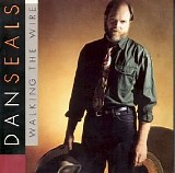 Dan Seals - Walking the Wire