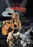 Sheryl Crow - Wildflower Tour : Live From New York