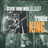Freddie King - Stayin' Home With The Blues