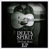 Delta Spirit - The Waits Room