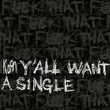 KoRn - Y'All Want A Single (Maxi-Single)