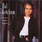 Hal Ketchum - Every Little Word