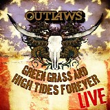 The Outlaws - Green Grass and High Tides Forever (Live) EP