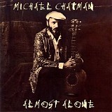 Michael Chapman - Almost Alone