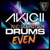 Avicii & Sebastien Drums - Even