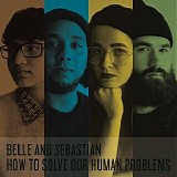 Belle & Sebastian - How To Solve Our Human Problems