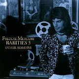 Freddie Mercury - Rarities 3 Other Sessions