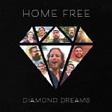 Home Free - Diamond Dreams
