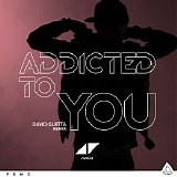 Avicii - Addicted To You (David Guetta Remix)