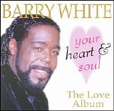 Barry White - Your Heart & Soul The Love Album
