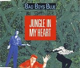 Bad Boys Blue - Jungle In My Heart