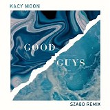 Kacy Moon - Good Guys (Szabo Remix) (Single)