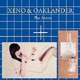Xeno & Oaklander - Par Avion