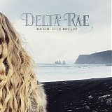 Delta Rae - Do You Ever Dream?