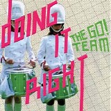 The Go! Team - Doing It Right