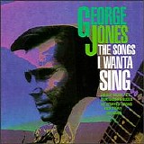 George Jones - The Songs I Wanta Sing
