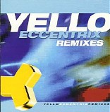 Yello - Eccentrix Remixes